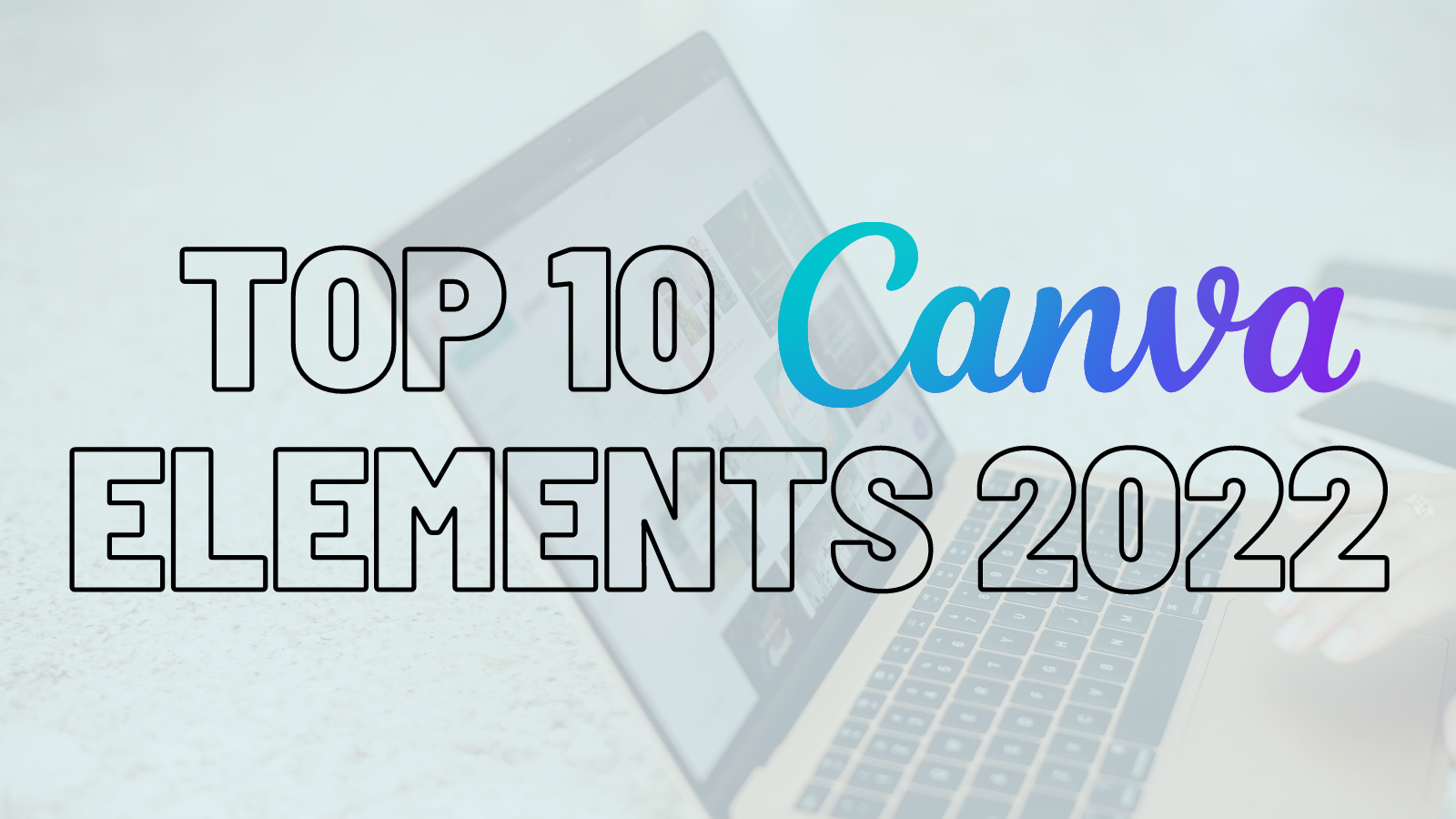 top 10 canva elements 2022